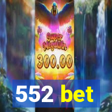 552 bet